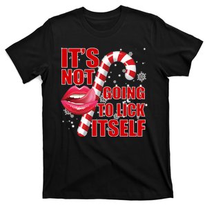 It's Not Going To Lick Itself Funny X-Mas T-Shirt