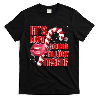 It's Not Going To Lick Itself Funny X-Mas T-Shirt
