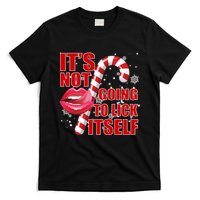 It's Not Going To Lick Itself Funny X-Mas T-Shirt