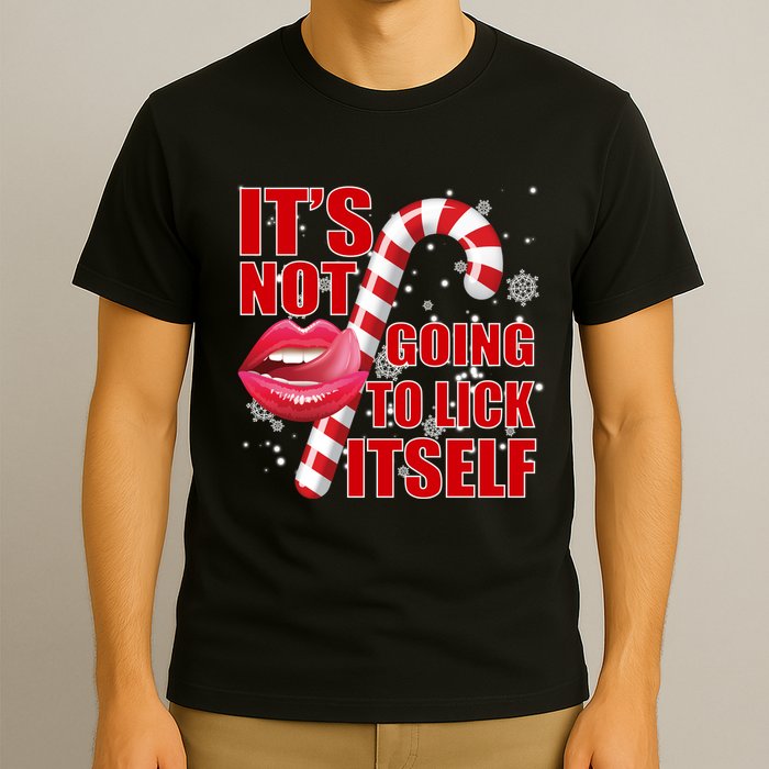 It's Not Going To Lick Itself Funny X-Mas T-Shirt