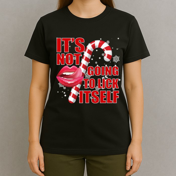 It's Not Going To Lick Itself Funny X-Mas T-Shirt