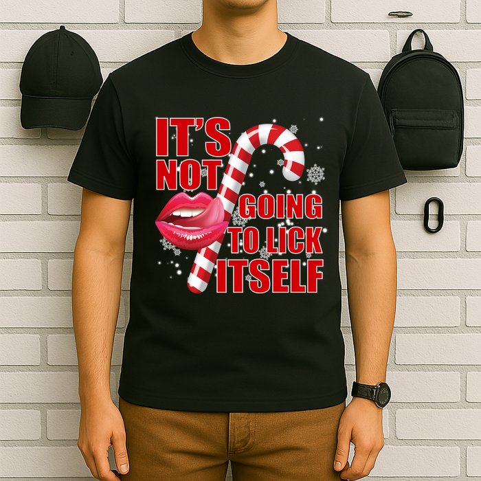 It's Not Going To Lick Itself Funny X-Mas T-Shirt