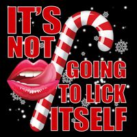 It's Not Going To Lick Itself Funny X-Mas Button