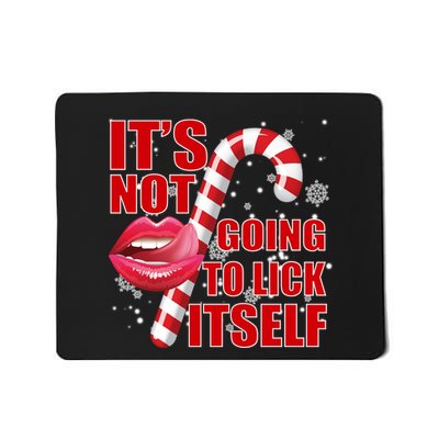It's Not Going To Lick Itself Funny X-Mas Mousepad