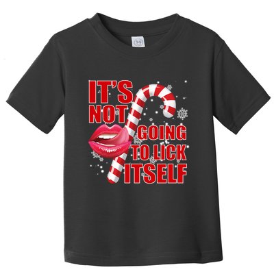 It's Not Going To Lick Itself Funny X-Mas Toddler T-Shirt