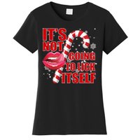 It's Not Going To Lick Itself Funny X-Mas Women's T-Shirt