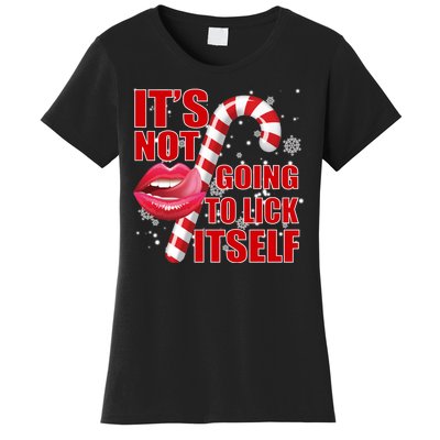 It's Not Going To Lick Itself Funny X-Mas Women's T-Shirt