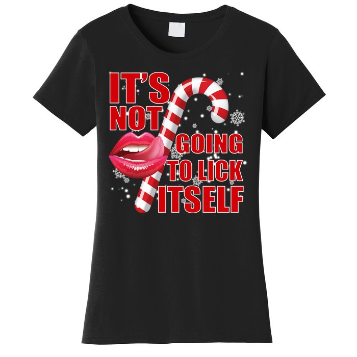 It's Not Going To Lick Itself Funny X-Mas Women's T-Shirt