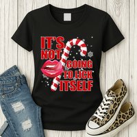 It's Not Going To Lick Itself Funny X-Mas Womens T-Shirt