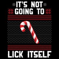 It's Not Going To Lick Itself Ugly Christmas Sweater Performance Shirt