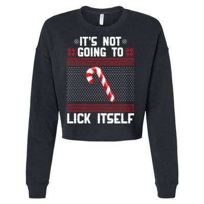 It's Not Going To Lick Itself Ugly Christmas Sweater Cropped Pullover Crew