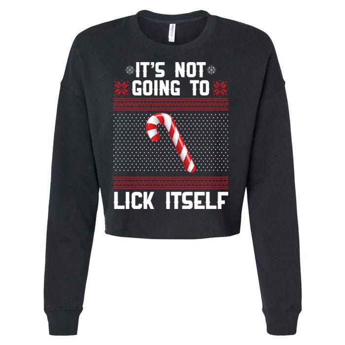 It's Not Going To Lick Itself Ugly Christmas Sweater Cropped Pullover Crew