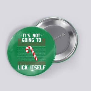 It's Not Going To Lick Itself Ugly Christmas Sweater Button