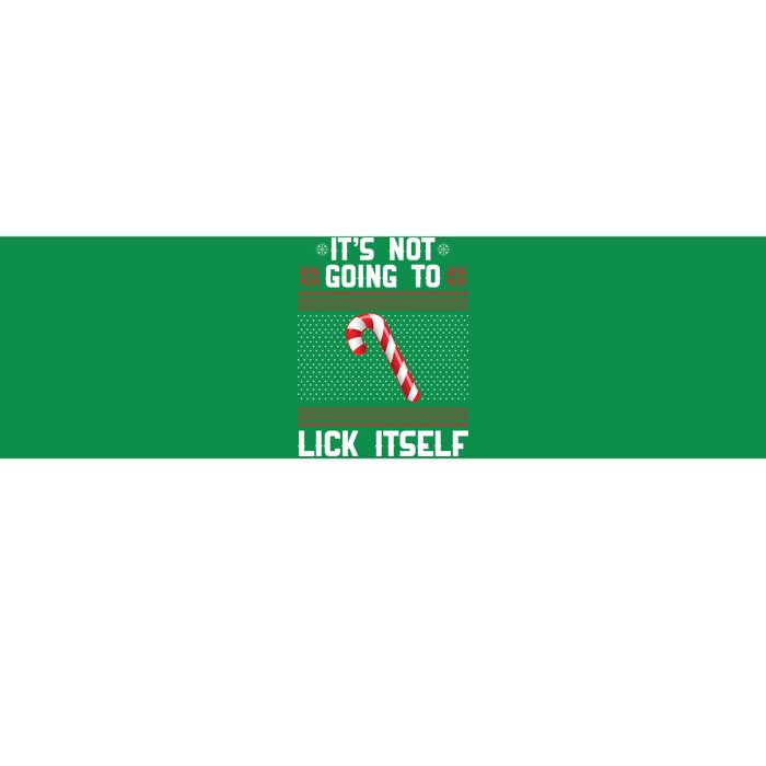 It's Not Going To Lick Itself Ugly Christmas Sweater Bumper Sticker