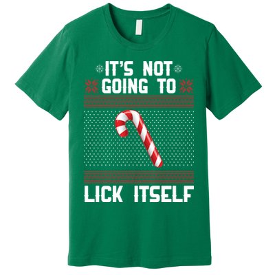 It's Not Going To Lick Itself Ugly Christmas Sweater Premium T-Shirt