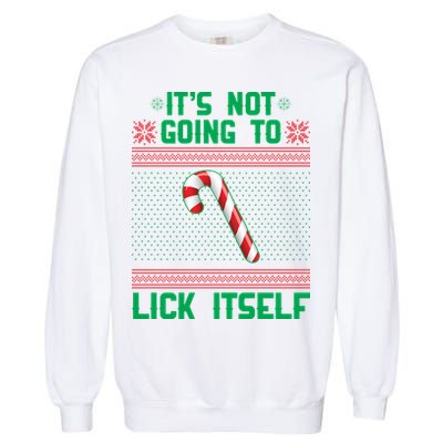 It's Not Going To Lick Itself Ugly Christmas Sweater Garment-Dyed Sweatshirt