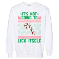 It's Not Going To Lick Itself Ugly Christmas Sweater Garment-Dyed Sweatshirt