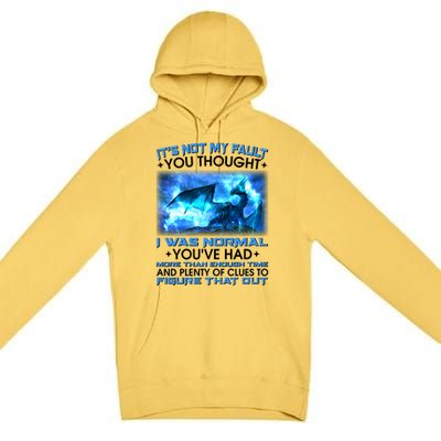 It's Not My Fault You Thought I Was Normal Lightning Dragon Premium Pullover Hoodie