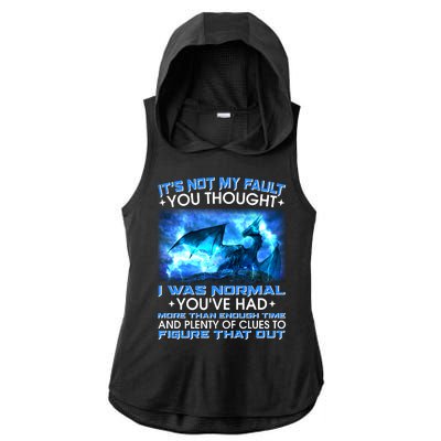 It's Not My Fault You Thought I Was Normal Lightning Dragon Ladies PosiCharge Tri-Blend Wicking Draft Hoodie Tank