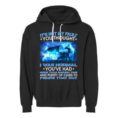 It's Not My Fault You Thought I Was Normal Lightning Dragon Garment-Dyed Fleece Hoodie