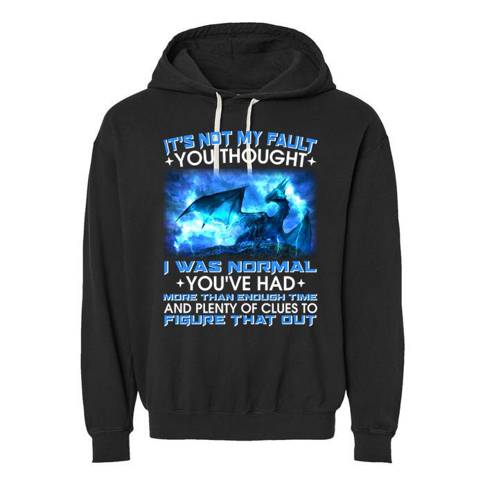 It's Not My Fault You Thought I Was Normal Lightning Dragon Garment-Dyed Fleece Hoodie