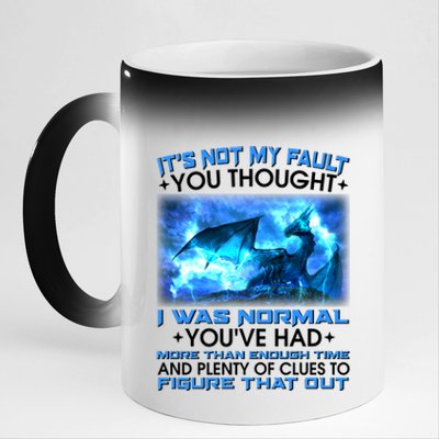 It's Not My Fault You Thought I Was Normal Lightning Dragon 11oz Black Color Changing Mug