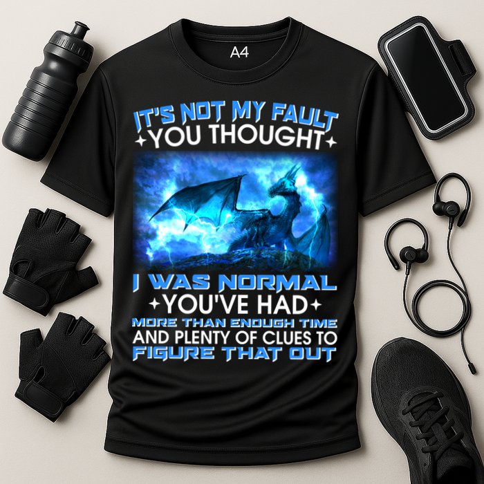 It's Not My Fault You Thought I Was Normal Lightning Dragon Performance Shirt
