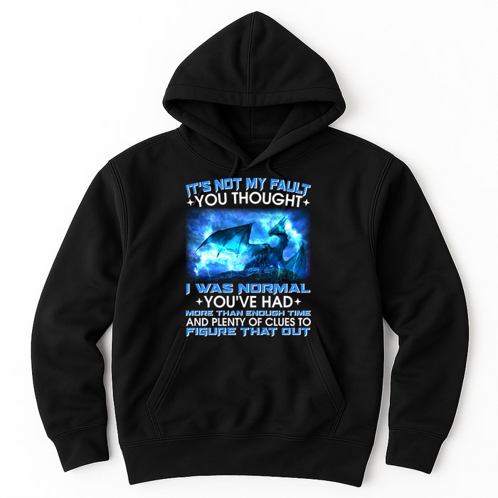It's Not My Fault You Thought I Was Normal Lightning Dragon Hoodie