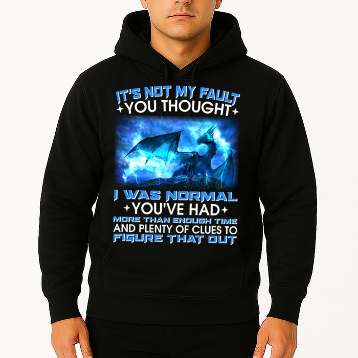 It's Not My Fault You Thought I Was Normal Lightning Dragon Hoodie