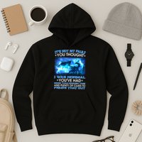 It's Not My Fault You Thought I Was Normal Lightning Dragon Hoodie