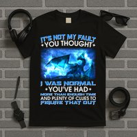 It's Not My Fault You Thought I Was Normal Lightning Dragon T-Shirt