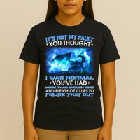 It's Not My Fault You Thought I Was Normal Lightning Dragon T-Shirt