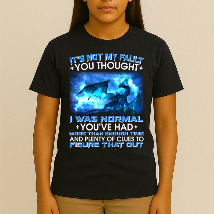 It's Not My Fault You Thought I Was Normal Lightning Dragon T-Shirt