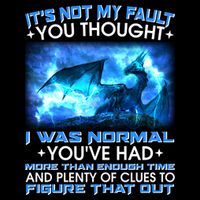 It's Not My Fault You Thought I Was Normal Lightning Dragon T-Shirt