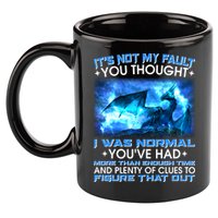 It's Not My Fault You Thought I Was Normal Lightning Dragon 11oz C Handle Ceramic Mug