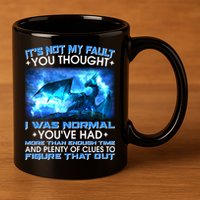 It's Not My Fault You Thought I Was Normal Lightning Dragon 11oz C Handle Ceramic Mug
