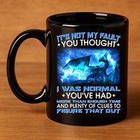 It's Not My Fault You Thought I Was Normal Lightning Dragon 11oz C Handle Ceramic Mug