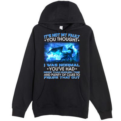It's Not My Fault You Thought I Was Normal Lightning Dragon Premium Pullover Hoodie