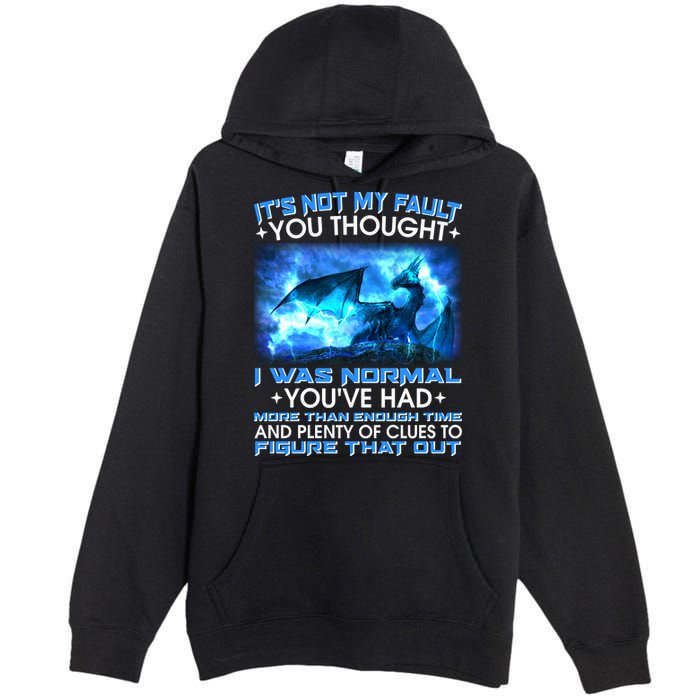 It's Not My Fault You Thought I Was Normal Lightning Dragon Premium Pullover Hoodie