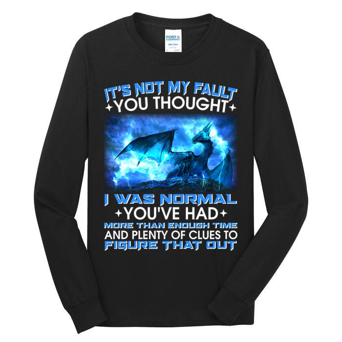 It's Not My Fault You Thought I Was Normal Lightning Dragon Tall Long Sleeve T-Shirt