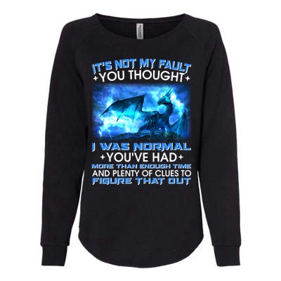 It's Not My Fault You Thought I Was Normal Lightning Dragon Womens California Wash Sweatshirt