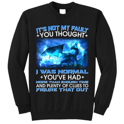 It's Not My Fault You Thought I Was Normal Lightning Dragon Tall Sweatshirt