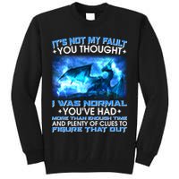 It's Not My Fault You Thought I Was Normal Lightning Dragon Tall Sweatshirt
