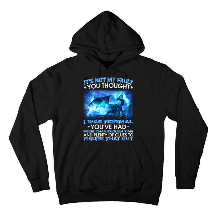 It's Not My Fault You Thought I Was Normal Lightning Dragon Tall Hoodie