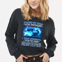 It's Not My Fault You Thought I Was Normal Lightning Dragon Cropped Pullover Crew