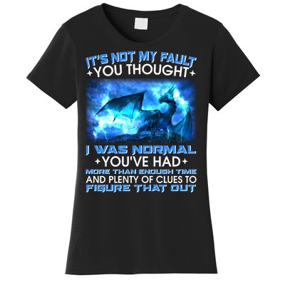 It's Not My Fault You Thought I Was Normal Lightning Dragon Women's T-Shirt