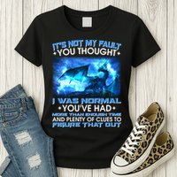 It's Not My Fault You Thought I Was Normal Lightning Dragon Womens T-Shirt
