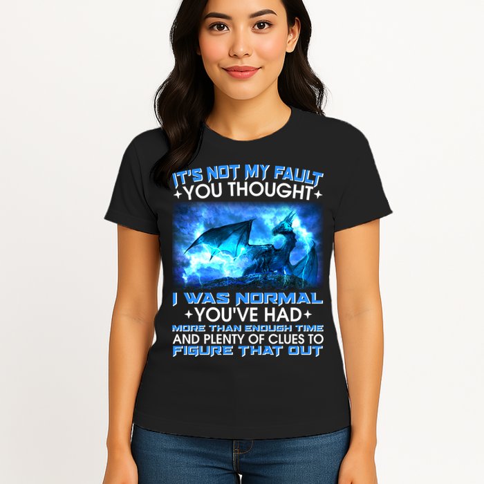 It's Not My Fault You Thought I Was Normal Lightning Dragon Womens T-Shirt