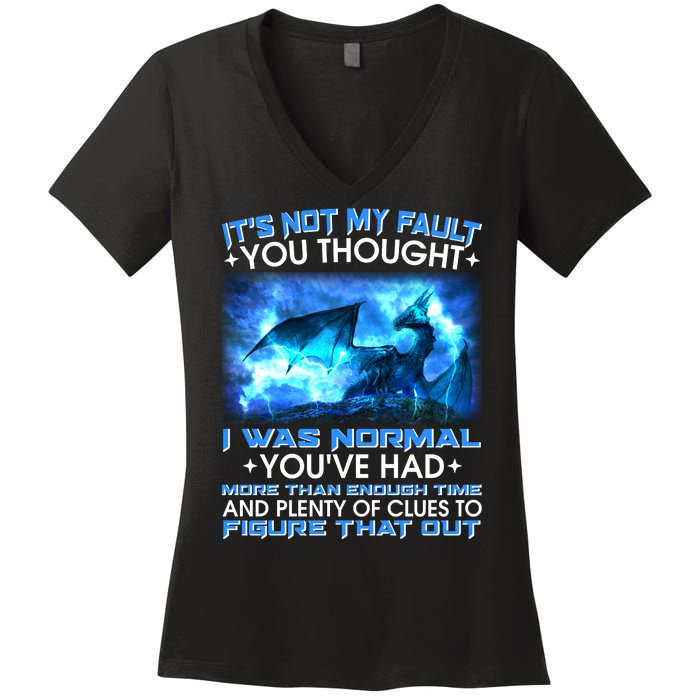 It's Not My Fault You Thought I Was Normal Lightning Dragon Women's V-Neck T-Shirt