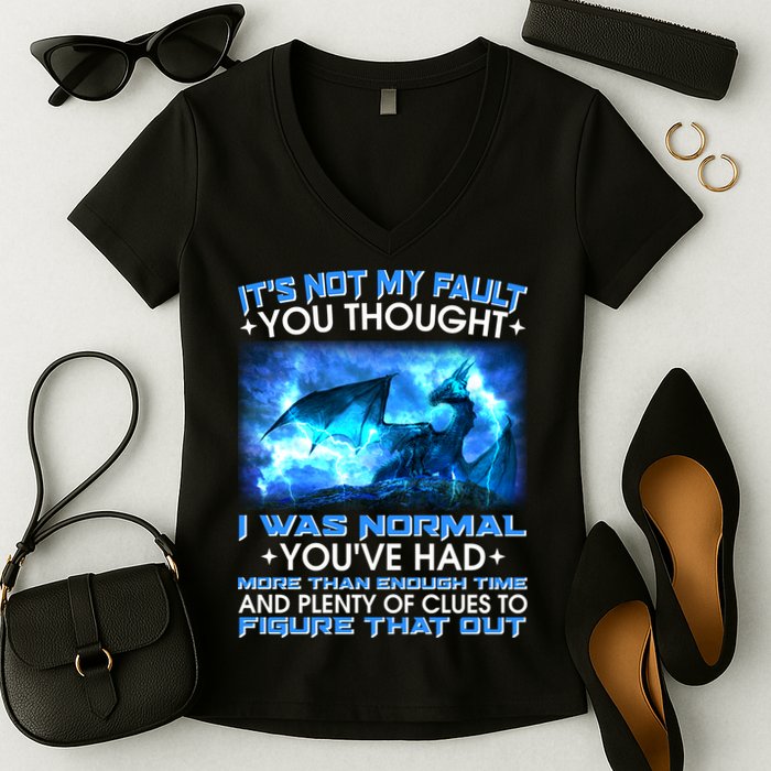 It's Not My Fault You Thought I Was Normal Lightning Dragon Women's V-Neck T-Shirt